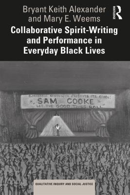 Cover for Collaborative Spirit-Writing and Performance in Everyday Black Lives