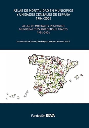 Cover for Atlas de mortalidad en municipios y unidades censales de España, 1984-2004 = Atlas of mortality in Spanish municipalities and census tracts, 1984-2004