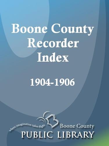 Cover for Boone County Recorder Index, 1904 - 1906