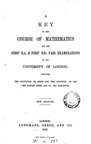 Cover for A key to the Course of mathematics for the first B.A. & first B.Sc. pass examinations in the ...