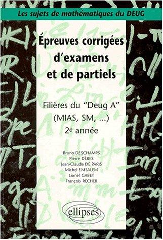 Cover for Epreuves corrigées d'examens et de partiels, filières Deug A Mias et SM, 2e année