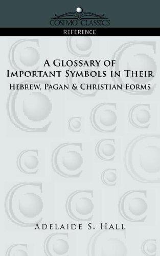 Cover for A Glossary of Important Symbols in Their Hebrew, Pagan & Christian Forms