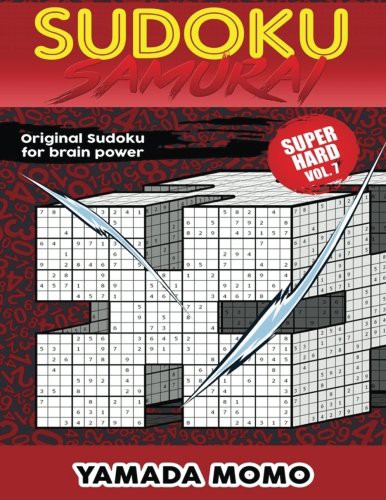 Cover for Sudoku Samurai Super Hard : Original Sudoku For Brain Power Vol. 7