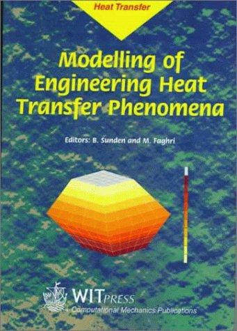 Cover for Modelling of Engineering Heat Transfer Phenomena (Developments in Heat Transfer Vol 2)