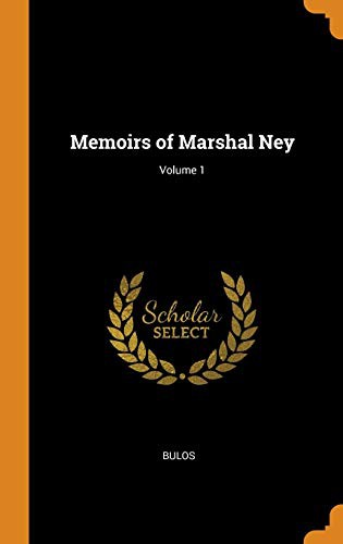 Cover for Memoirs of Marshal Ney; Volume 1