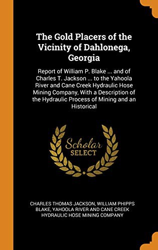Cover for The Gold Placers of the Vicinity of Dahlonega, Georgia