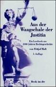 Cover for Aus der Waagschale der Justitia. Ein Lesebuch aus 2000 Jahren Rechtsgeschichte.