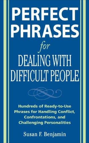 Cover for Perfect Phrases for Dealing with Difficult People