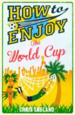 Cover for How To Enjoy The World Cup