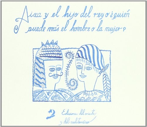 Cover for Aixa y el hijo del rey, o Quién puede más el hombre o la mujer?