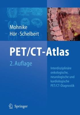 Cover for Oncologic And Cardiologic Petctdiagnosis An Interdisciplinary Atlas And Manual