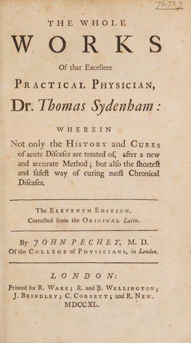 Cover for The whole works of that excellent practical physician Dr. Thomas Sydenham wherein not only the history and cures of acute diseases are treated of, after a new and accurate method; but also the shortest and safest way of curing most chronical diseases