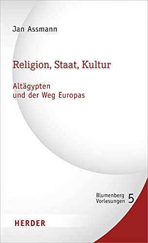 Cover for Religion, Staat, Kultur - Altagypten Und Der Weg Europas