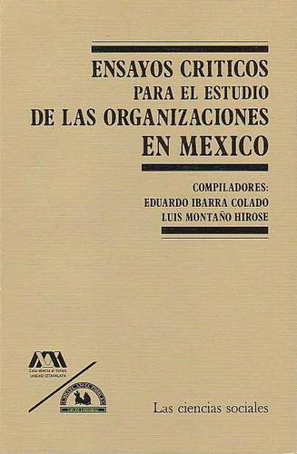 Cover for Ensayos críticos para el estudio de las organizaciones en México