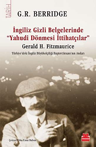 Cover for Ingiliz Gizli Belgelerinde "Yahudi Dönmesi Ittihatcilar"