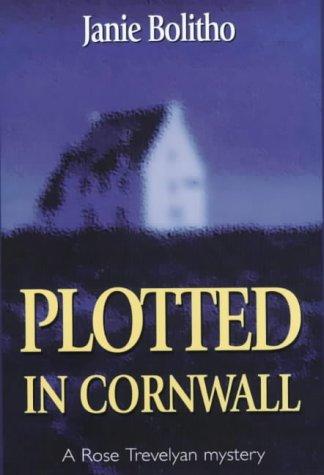 Cover for Plotted in Cornwall (A Rose Trevelyan Mystery)