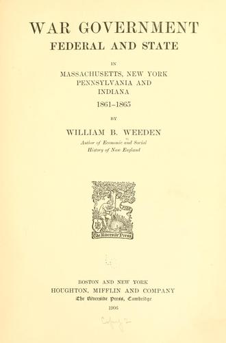 Cover for War government, federal and state, in Massachusetts, New York, Pennsylvania and Indiana, 1861-1865