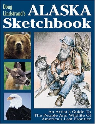 Cover for Doug Lindstrand's Alaska Sketchbook