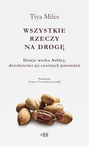 Cover for Wszystkie rzeczy na drogę. Dzieje worka Ashley, dziedzictwa jej czarnych potomkiń