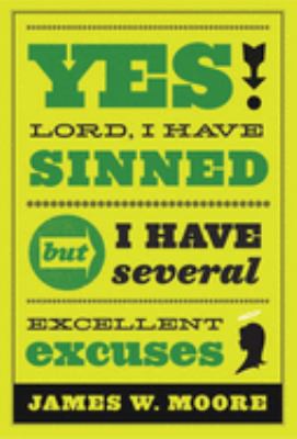 Cover for Yes, Lord, I have sinned, but I have several excellent excuses