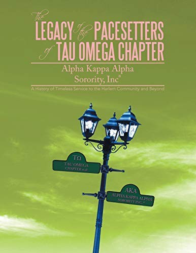 Cover for The Legacy of the Pacesetters of Tau Omega Chapter, Alpha Kappa Alpha Sorority, Inc