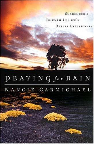 Cover for Praying For Rain Surrender & Triumph In Life's Desert Experiences