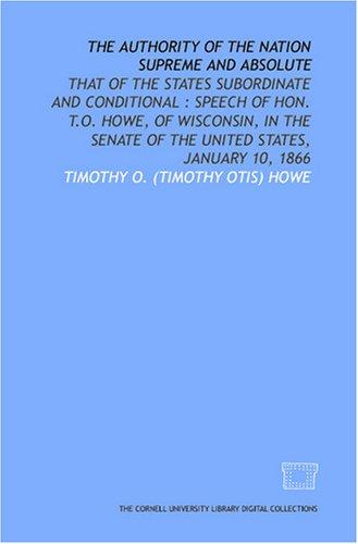 Cover for The Authority of the nation supreme and absolute: that of the states subordinate and conditional 