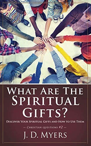 Cover for What Are the Spiritual Gifts?