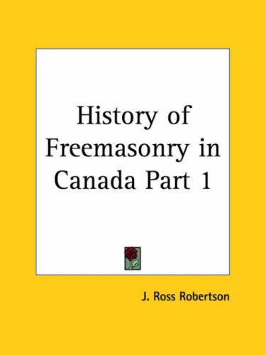 Cover for History of Freemasonry in Canada, Part 1