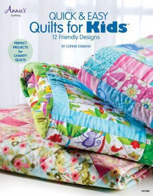 Cover for Quick Easy Quilts For Kids 12 Kid Friendly Patterns