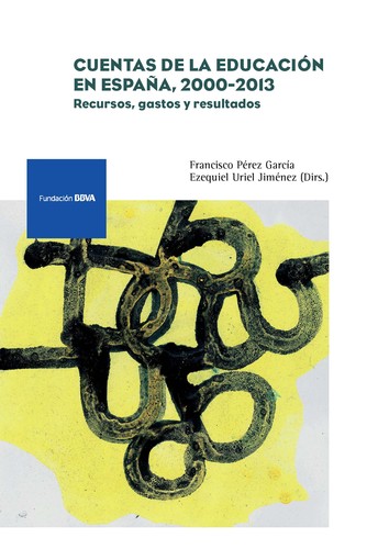 Cover for Cuentas de la Educación en España, 2000-2013 Recursos, gastos y resultados