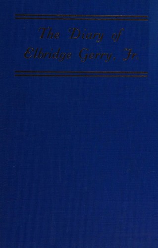 Cover for The diary of Elbridge Gerry, jr.;