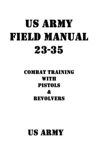 Cover for US Army Field Manual 23-35 Combat Training with Pistols and Revolvers