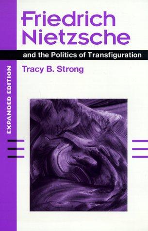Cover for Friedrich Nietzsche and the politics of transfiguration