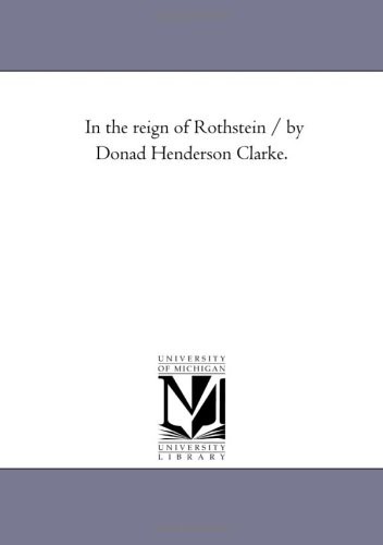 Cover for In the reign of Rothstein / by Donad Henderson Clarke.