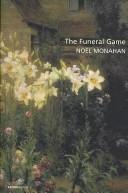 Cover for The funeral game / Noel Monahan.