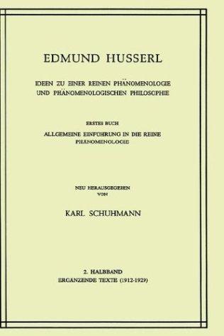 Cover for Ideen zu einer reinen Phänomenologie und phänomenologischen Philosophie: Erstes Buch: Allgemeine Einführung in die reine Phänomenologie, 2. Halbband: Ergänzende ... (1912-1929) (Husserliana: Edmund Husserl)