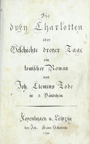 Cover for Die drey Charlotten, oder, Geschichte dreyer Tage