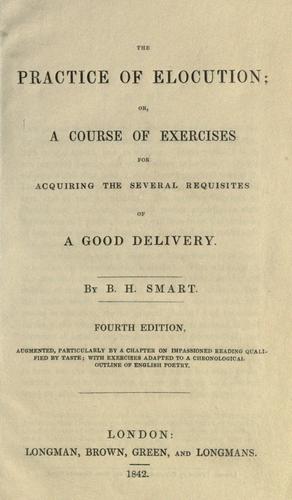 Cover for The practice of elocution, or A course of exercises for acquiring the several requisites of a good delivery