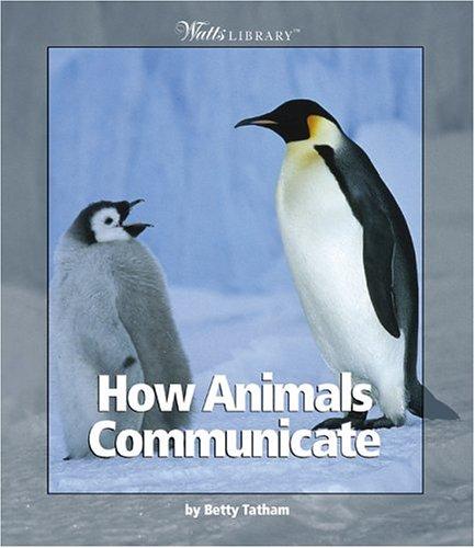 Cover for How Animals Communicate (Watts Library)