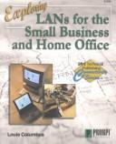 Cover for Exploring LANS for the Small Business & Home Office (Sams Connectivity)