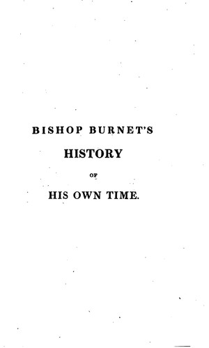 Cover for Bishop Burnet's History of His Own Time: With the Suppressed Passages of the ...