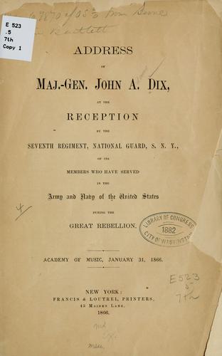 Cover for Address of Maj.-Gen. John A. Dix, at the reception by the Seventh regiment, National guard, S. N. Y.
