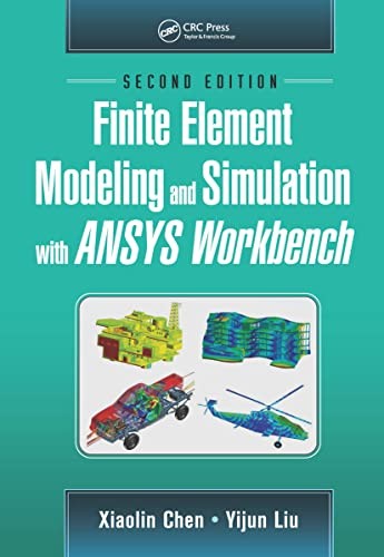 Cover for Finite Element Modeling and Simulation with Ansys Workbench Second Edition