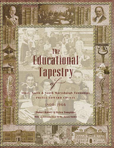 Cover for The Educational Tapestry of Athol, North & South Marysburgh Townships Prince Edward County 1800-1966