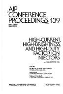 Cover for High-Current, High-Brightness, and High-Duty Factor in Ion Injectors 1985