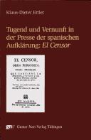 Cover for Tugend und Vernunft in der Presse der spanischen Aufkl arng: "El Censor"