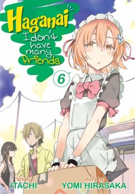 Cover for Haganai I Dont Have Many Friends, Vol. 6