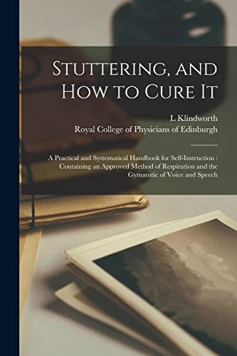 Cover for Stuttering, and How to Cure It : A Practical and Systematical Handbook for Self-Instruction