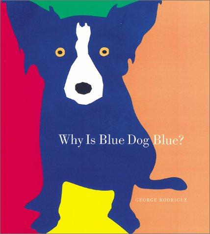 Cover for Why Is Blue Dog Blue?